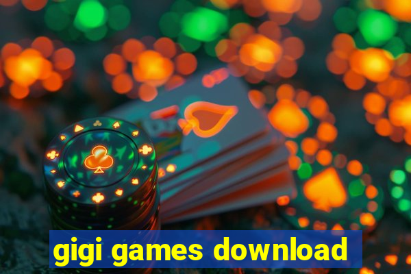 gigi games download